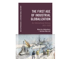 KNYGA Maartje Abbenhuis First Age of Industrial Globalization, An International History 1815-1918