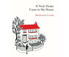 KNYGA Mackenzie Crook If Nick Drake Came to My House