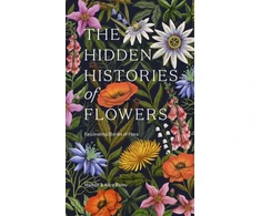 KNYGA Maddie Bailey Hidden Histories of Flowers, Fascinating Stories of Flora