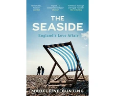 KNYGA Madeleine Bunting Seaside, England's Love Affair