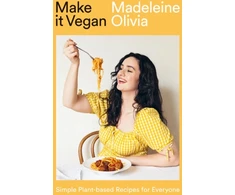 KNYGA Madeleine Olivia Make it Vegan, Simple Plant-based Recipes for Everyone