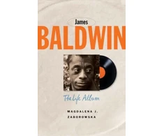 KNYGA Magdalena J Zaborowska James Baldwin, The Life Album