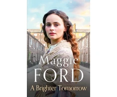KNYGA Maggie Ford Brighter Tomorrow, An engrossing Victorian family saga