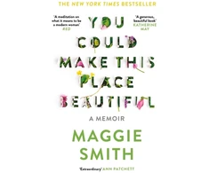 KNYGA Maggie Smith You Could Make This Place Beautiful