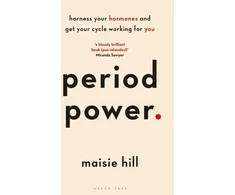 KNYGA Maisie Hill Hill Maisie Period Power: Harness Your Hormones and Get Your Cycle Working For You