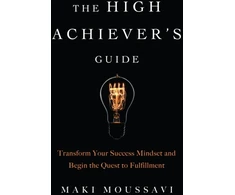 KNYGA Maki Moussavi High Achiever's Guide