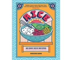KNYGA Makiko Sano Rice, 80 Easy Rice Recipes, From Mochi to Miso and Sushi to Sake