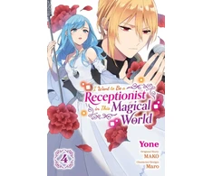 KNYGA Mako I Want to Be a Receptionist in This Magical World, Vol. 4 (manga)