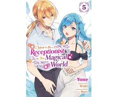 KNYGA Mako I Want to Be a Receptionist in This Magical World, Vol. 5 (manga)