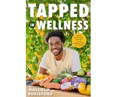 KNYGA Malcolm Regisford Tapped in Wellness, An Introduction into Performance, Health and Mindful Living through Plant-Based Eating (Holistic Mindfulness Book, Nutritious Plant-Based Recipes)