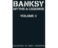 KNYGA Marc Leverton Banksy Myths and Legends Volume II