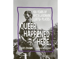 KNYGA Marc Zinaman Queer Happened Here, 100 Years of NYC's Landmark LGBTQ+ Places