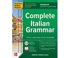 KNYGA Marcel Danesi Practice Makes Perfect: Complete Italian Grammar, Premium Fourth Edition
