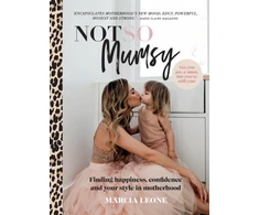 KNYGA Marcia Leone Not So Mumsy, Finding happiness, confidence and your style in motherhood