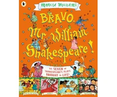 KNYGA Marcia Williams Bravo, Mr William Shakespeare!: See Seven of Shakespeare's Plays Brought to Life!