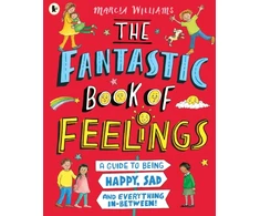 KNYGA Marcia Williams Fantastic Book of Feelings: A Guide to Being Happy, Sad and Everything In-Between!