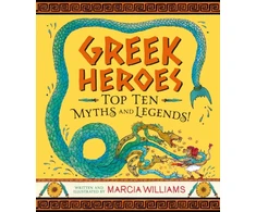 KNYGA Marcia Williams Greek Heroes: Top Ten Myths and Legends!