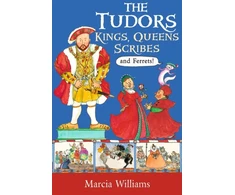 KNYGA Marcia Williams Tudors: Kings, Queens, Scribes and Ferrets!