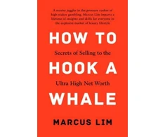 KNYGA Marcus Lim How to Hook a Whale, Secrets of Selling to the Ultra High Net Worth
