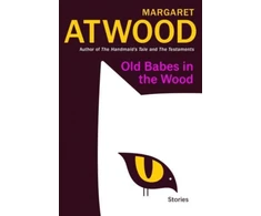 KNYGA Margaret Atwood Old Babes in the Wood, Stories