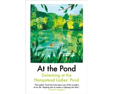 KNYGA Margaret Drabble Drabble, Margaret; Freud, Esther At the Pond: Swimming at the Hampstead Ladies' Pond
