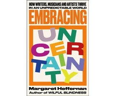 KNYGA Margaret Heffernan Embracing Uncertainty, How writers, musicians and artists thrive in an unpredictable world