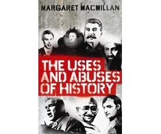 KNYGA Margaret Olwen Macmillan Uses and Abuses of History