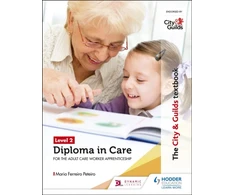 KNYGA Maria Ferreiro Peteiro City &amp; Guilds Textbook Level 2 Diploma in Care for the Adult Care Worker Apprenticeship
