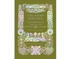 KNYGA Maria Giakaniki Uncanny Ireland, Otherworldly Tales of the Strange and Sublime