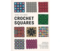 KNYGA Maria Gullberg Crochet Squares, Magical patterns for clothes, accessories, and the home
