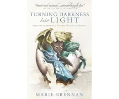 KNYGA Marie Brennan Turning Darkness into Light