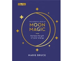 KNYGA Marie Bruce Bruce Marie Essential Book of Moon Magic: Harness the gift of lunar energy