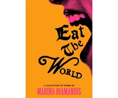KNYGA Marina Diamandis Diamandis Marina Eat the World: A Collection of Poems