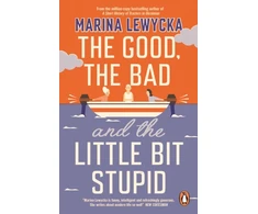 KNYGA Marina Lewycka Good, the Bad and the Little Bit Stupid