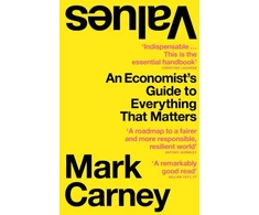KNYGA Mark Carney Values, An Economist’s Guide to Everything That Matters