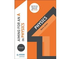 KNYGA Mark Jones Aiming for an A in A-level Physics