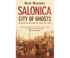 KNYGA Mark Mazower Salonica, City of Ghosts, Christians, Muslims and Jews