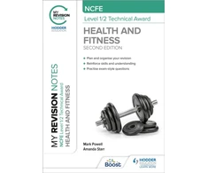 KNYGA Mark Powell My Revision Notes: NCFE Level 1/2 Technical Award in Health and Fitness, Second Edition