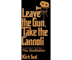 KNYGA Mark Seal Leave the Gun, Take the Cannoli, The Epic Story of the Making of The Godfather