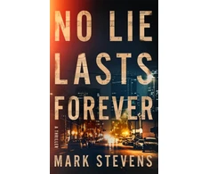 KNYGA Mark Stevens No Lie Lasts Forever, A Thriller