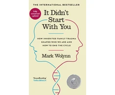 KNYGA Mark Wolynn Wolynn Mark It Didn't Start With You: How inherited family trauma shapes who we are and how to end the cycle