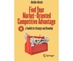 KNYGA Markku Vierula Find Your Market-Oriented Competitive Advantage, A Toolkit for Strategy and Branding