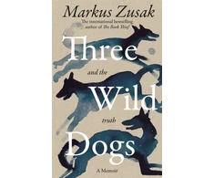 KNYGA Markus Zusak Three Wild Dogs (and the truth)