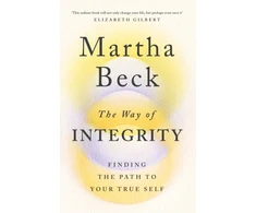 KNYGA Martha Beck Way of Integrity, Finding the path to your true self