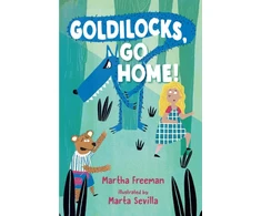 KNYGA Martha Freeman Goldilocks, Go Home!