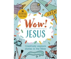 KNYGA Martha Shrimpton Wow! Jesus, Creatively explore stories in the Bible