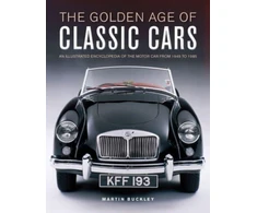 KNYGA Martin Buckley Classic Cars, The Golden Age of, An illustrated encyclopedia of the motor car from 1945 to 1985