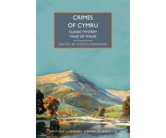 KNYGA Martin Edwards Crimes of Cymru, Classic Mystery Tales of Wales
