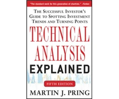 KNYGA Martin J Pring Technical Analysis Explained, Fifth Edition: The Successful Investor's Guide to Spotting Investment Trends and Turning Points