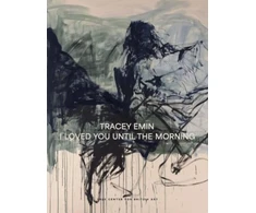 KNYGA Martina Droth Tracey Emin, I Loved You Until The Morning